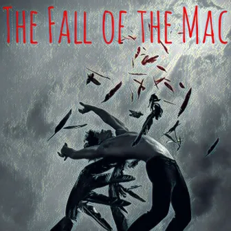 The Fall of the Mac by Mac DiRRty