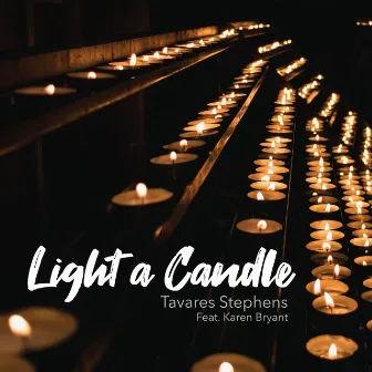 Light a Candle by Tavares Stephens