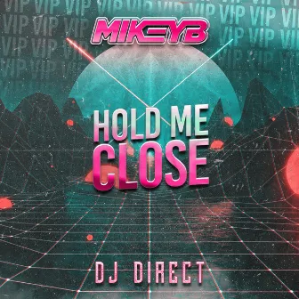 Hold Me Close (VIP) by DJ Direct