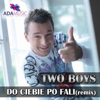 Do Ciebie Po Fali by Two Boys