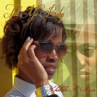 Tell Me Baby by Khalila K. Nice