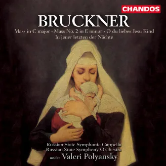 Bruckner: Mass No. 2 in E Minor, Windhaager Messe, O du liebes Jesu Kind & In jener letzten der Nächte by Ludmila Kuznetsova