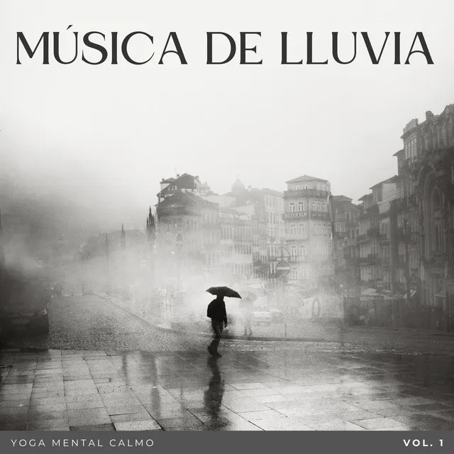 Música De Lluvia: Yoga Mental Calmo Vol. 1