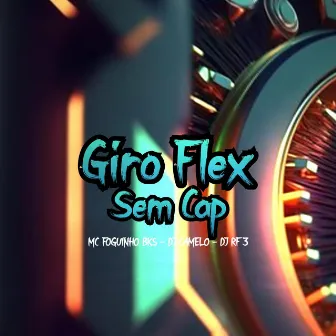 Giroflex - Sem Cap by DJ Camelo