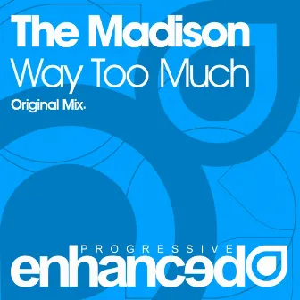 Way Too Much by Madison