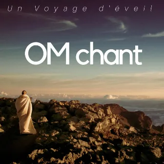 OM chant - Un Voyage d'éveil, Musique d'Ambiance pour Yoga et sérénité by Harmonie Zen