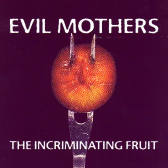 Beatings (The Incriminating Fruit) by Evil Mothers