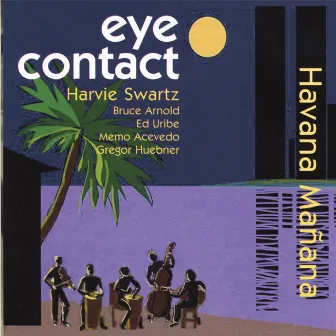 Havana Mañana by Eye Contact