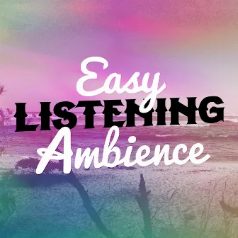 Easy Listening Ambience by Unknown Artist