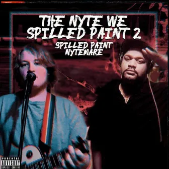 The Nyte We Spilled Paint 2 by Nytemare