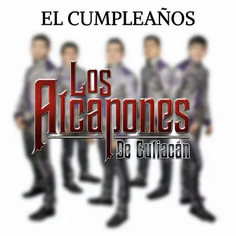 El Cumpleaños by Los Alcapones De Culiacan