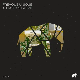 All My Love Is Gone by Freak Unique