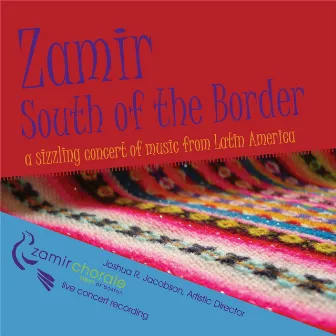 Zamir: South of the Border by Zamir Chorale Of Boston