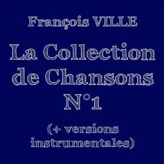 LA COLLECTION DE CHANSONS N°1 by Francois Ville