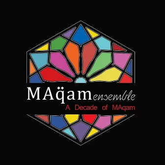 A Decade of Maqam Ensemble by MAias Alyamani