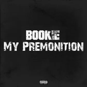 My Premonition by BOOKIE