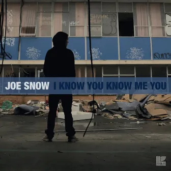 I Know You Know Me You by Joe Snow