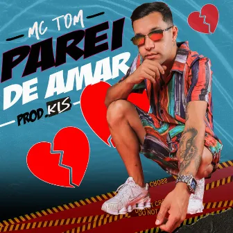 Parei de Amar by MC Tom