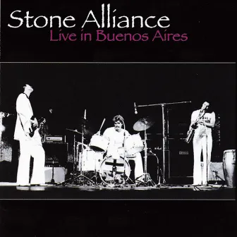 Live in Buenos Aires (Remastered) by Stone Alliance