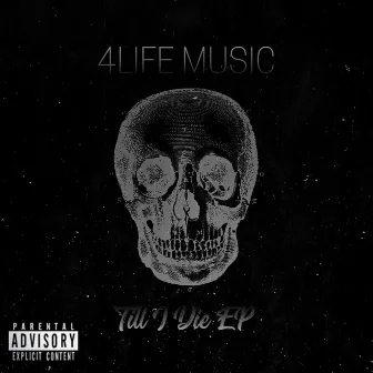 Till I Die EP by 4life Music