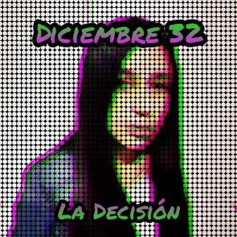 La Decisión by Diciembre 32