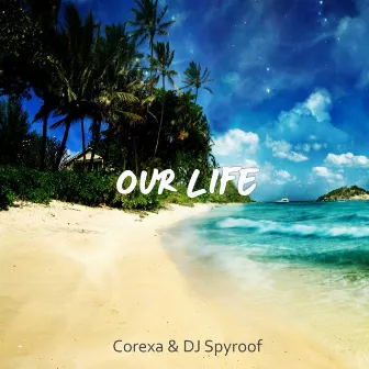 Our Life by Corexa