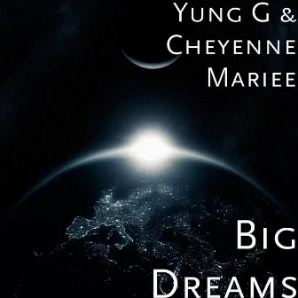 Big Dreams by Yung G