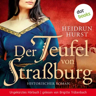 Der Teufel von Straßburg (Historischer Roman - Ungekürztes Hörbuch) by 