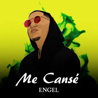 Me Cansé by Engel