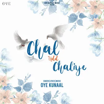 Chal Udd Chaliye by Oye Kunaal