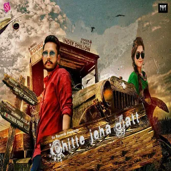 Chitte Jeha Jatt by Inder Dhillon