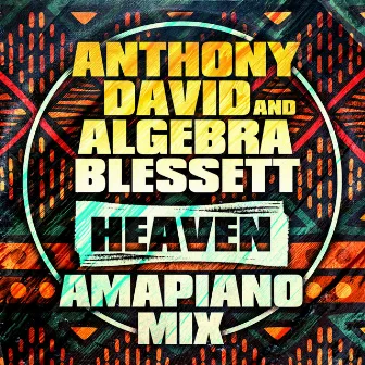 Heaven (Amapiano Mix) by Algebra Blessett