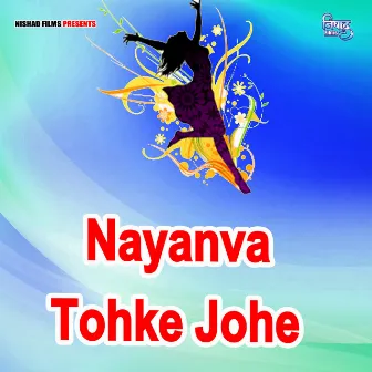 Nayanva Tohke Johe by Gulab