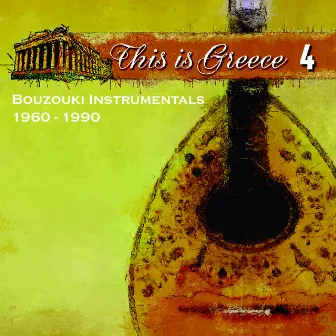 This Is Greece No. 4 - Bouzouki Instrumentals 1960-1990 by Kostas Papadopoulos