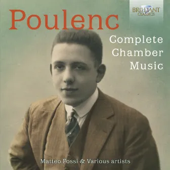 Poulenc: Complete Chamber Music by Matteo Fossi