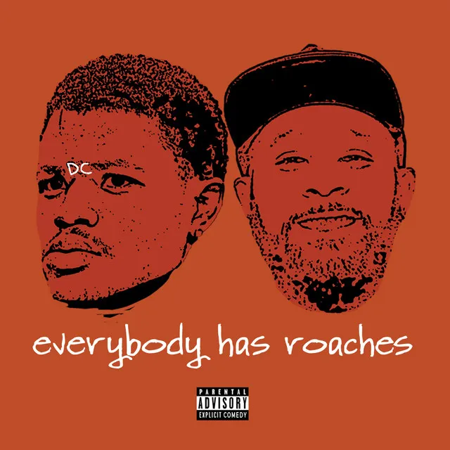 Everybody Has Roaches (feat. Fat and Paid)