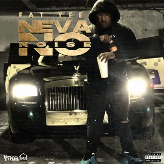 Neva No Noise by Fat yee