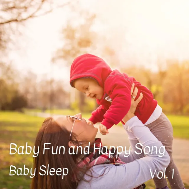 Baby Sleep: Baby Fun and Happy Song Vol. 1