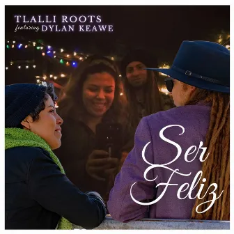 Ser Feliz by Tlalli Roots