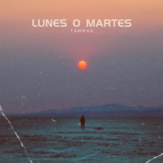 Lunes o Martes by Tammuz