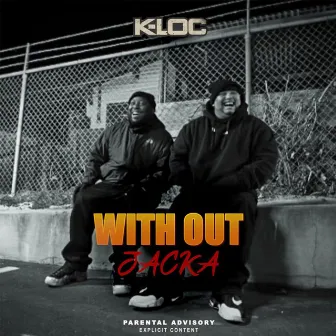 Without jacka by K-Loc