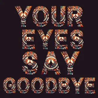 Your Eyes Say Goodbye by Ira Antelis