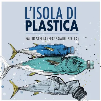 L'isola di plastica by Emilio Stella