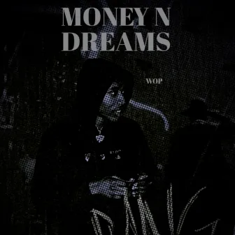 Money n Dreams by 4800wop