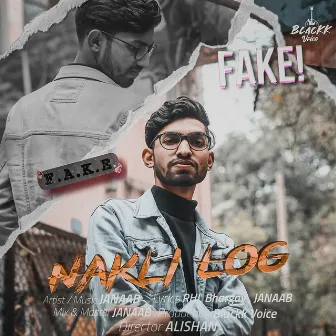 Fake Nakli Log by Janaab