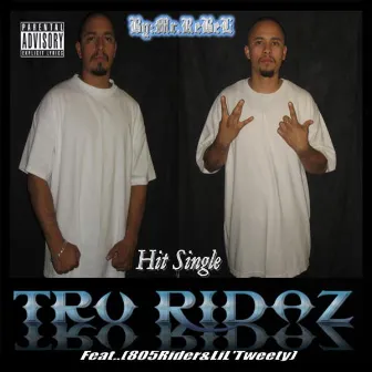 Tru Ridaz by. Mr. Rebel feat. 805Rider & Lil 'Tweety single by 805Rider