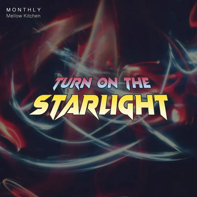 Turn On The Starlight (feat. Newton)