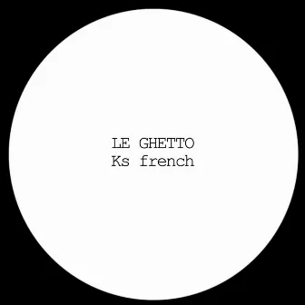 Le Ghetto by Ks French