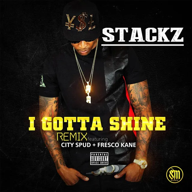 I Gotta Shine (Remix) [feat. City Spud & Fresco Kane]