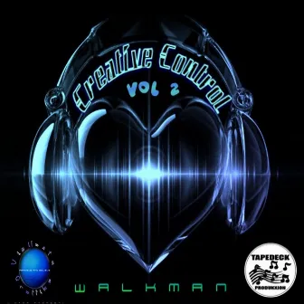 Creative Control, Vol. 2 by Walkman